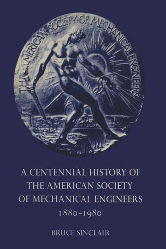 A Centennial History of the American Society of Mechanical Engineers 1880–1980