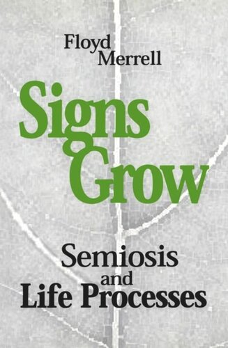 Signs Grow: Semiosis and Life Processes