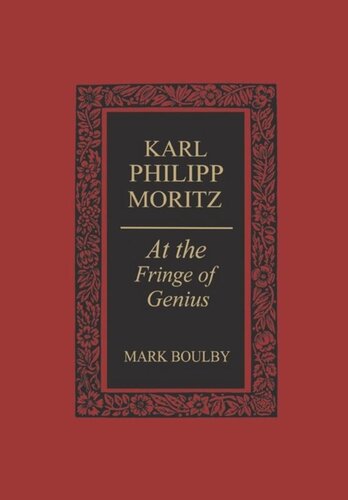 Karl Philipp Moritz: At the Fringe of Genius
