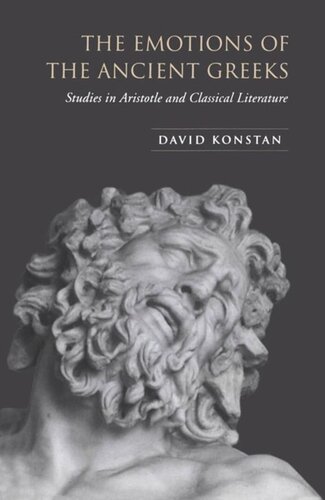 The Emotions of the Ancient Greeks: Studies in Aristotle and Classical Literature