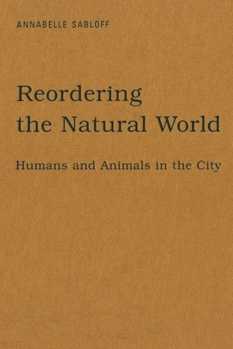 Reordering the Natural World: Humans and Animals in the City