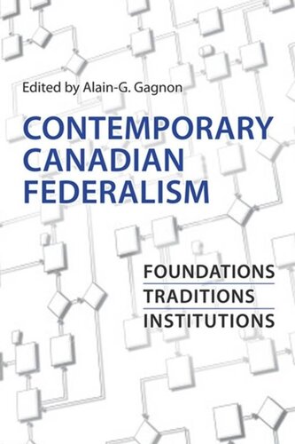 Contemporary Canadian Federalism: Foundations, Traditions, Institutions