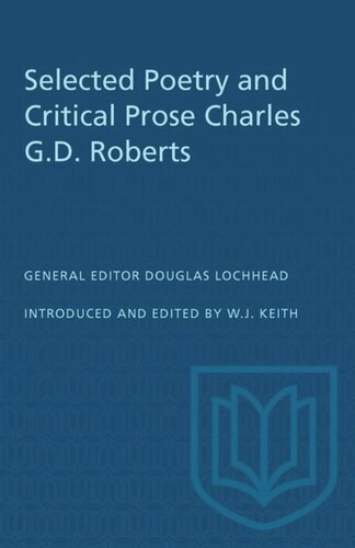 Selected Poetry and Critical Prose Charles G.D. Roberts
