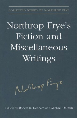 Northrop Frye's Fiction and Miscellaneous Writings: Volume 25
