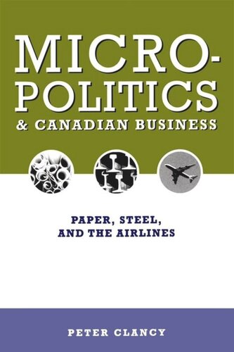 Micropolitics and Canadian Business: Paper, Steel, and the Airlines