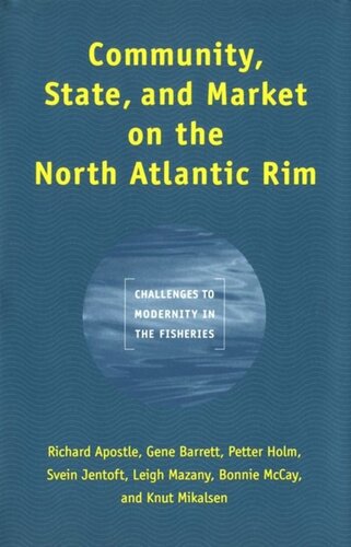 Community, State, and Market on the North Atlantic Rim: Challenges to Modernity in the Fisheries