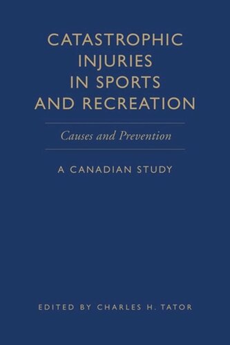 Catastrophic Injuries in Sports and Recreation: Causes and Prevention - A Canadian Study