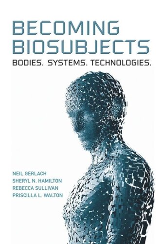 Becoming Biosubjects: Bodies. Systems. Technology.
