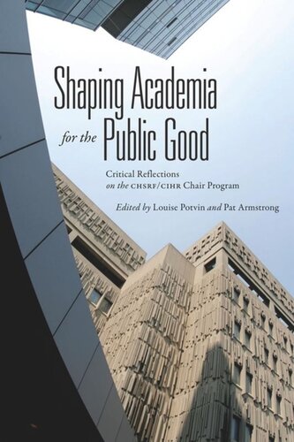 Shaping Academia for the Public Good: Critical Reflections on the CHSRF/CIHR Chair Program