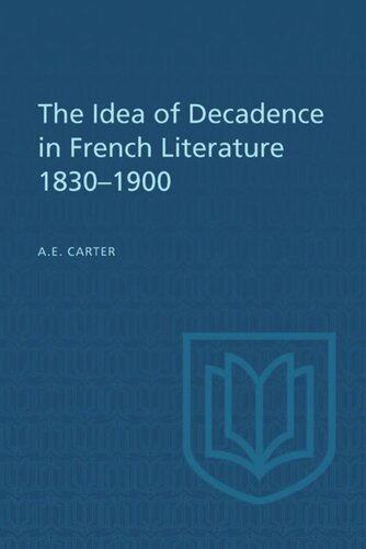 The Idea of Decadence in French Literature, 1830-1900