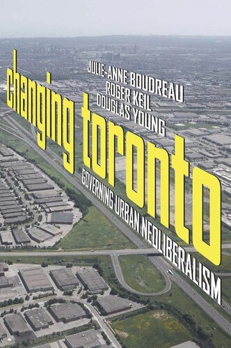 Changing Toronto: Governing Urban Neoliberalism