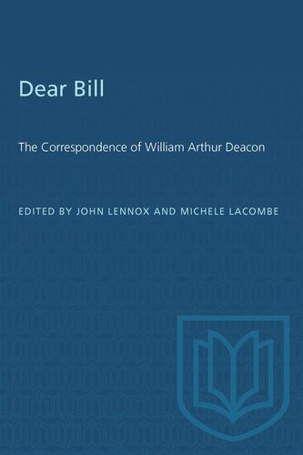 Dear Bill: The Correspondence of William Arthur Deacon