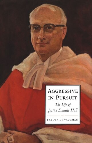 Aggressive in Pursuit: The Life of Justice Emmett Hall