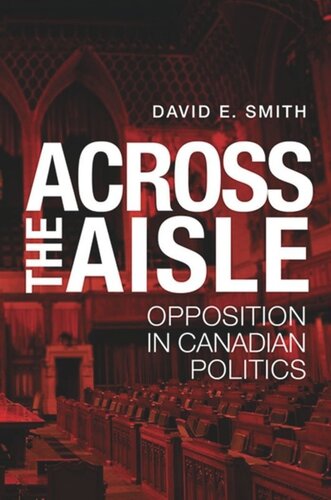 Across the Aisle: Opposition in Canadian Politics