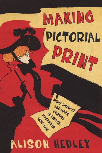 Making Pictorial Print: Media Literacy and Mass Culture in British Magazines, 1885–1918