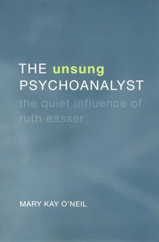 The Unsung Psychoanalyst: The Quiet Influence of Ruth Easser