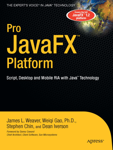 Pro JavaFX™ Platform: Script, Desktop and Mobile RIA with Java™ Technology