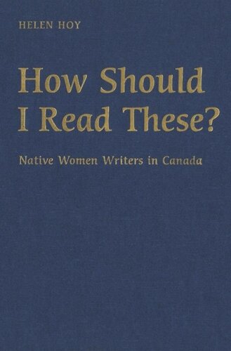 How Should I Read These?: Native Women Writers in Canada