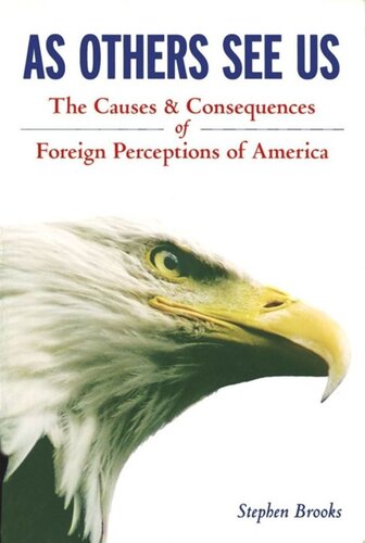 As Others See Us: The Causes and Consequences of Foreign Perceptions of America