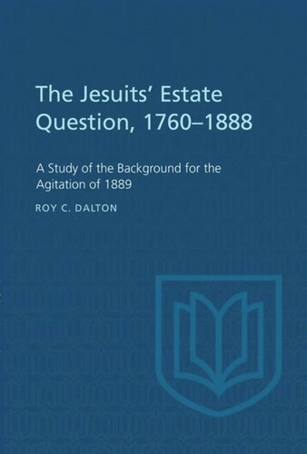 The Jesuits' Estate Question, 1760-1888: A Study of the Background for the Agitation of 1889