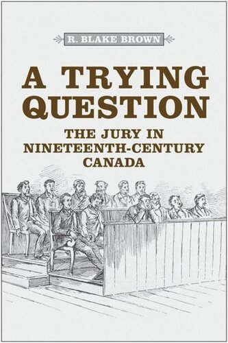 A Trying Question: The Jury in Nineteenth-Century Canada