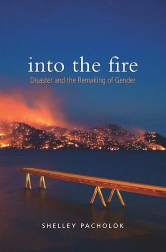 Into the Fire: Disaster and the Remaking of Gender