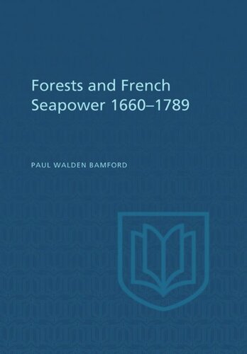 Forests and French Sea Power, 1660-1789: 1660-1789