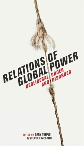 Relations of Global Power: Neoliberal Order and Disorder