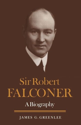 Sir Robert Falconer: A Biography
