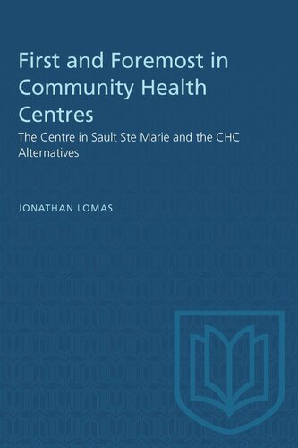 First and Foremost in Community Health Centres: The Centre in Sault Ste Marie and the CHC Alternatives