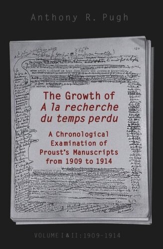The Growth of A la recherche du temps perdu: A Chronological Examination of Proust's Manuscripts from 1909 to 1914