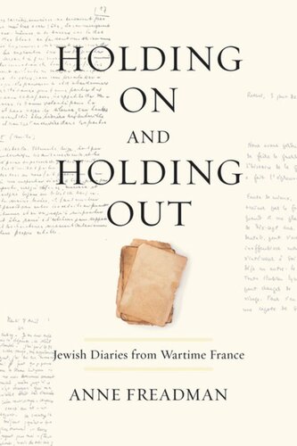Holding On and Holding Out: Jewish Diaries from Wartime France