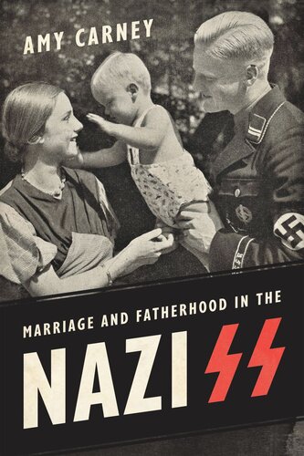 Marriage and Fatherhood in the Nazi SS
