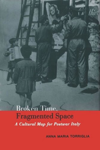 Broken Time, Fragmented Space: A Cultural Map of Postwar Italy