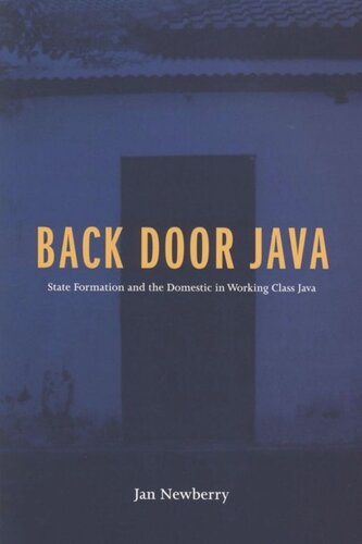 Back Door Java: State Formation and the Domestic in Working Class Java