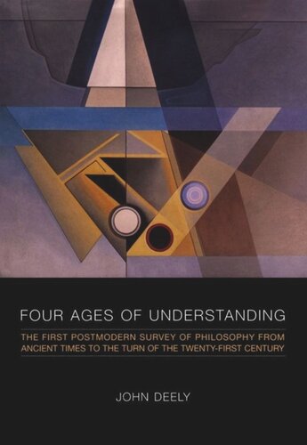 Four Ages of Understanding: The First Postmodern Survey of Philosophy from Ancient Times to the Turn of the Twenty-First Century