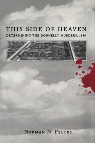This Side of Heaven: Determining the Donnelly Murders, 1880
