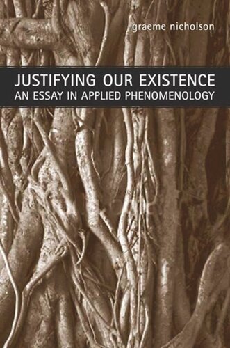 Justifying Our Existence: An Essay in Applied Phenomenology
