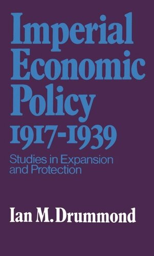 Imperial Economic Policy 1917-1939: Studies in Expansion and Protection