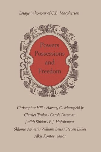 Powers, Possessions and Freedom: Essays in Honour of C.B. Macpherson