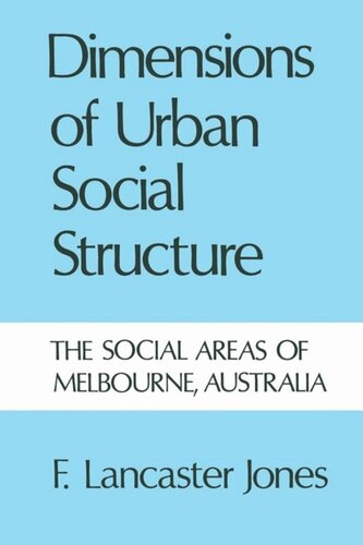 Dimensions of Urban Social Structure: The Social Areas of Melbourne, Australia