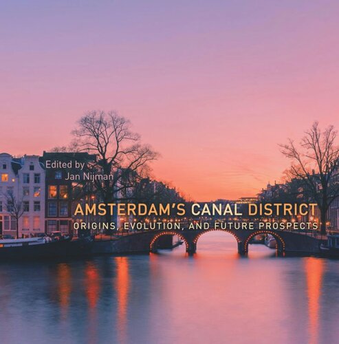 Amsterdam’s Canal District: Origins, Evolution, and Future Prospects