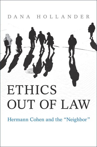 Ethics Out of Law: Hermann Cohen and the “Neighbor”