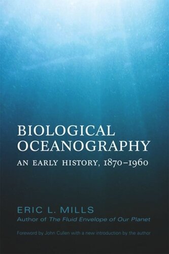 Biological Oceanography: An Early History. 1870 - 1960