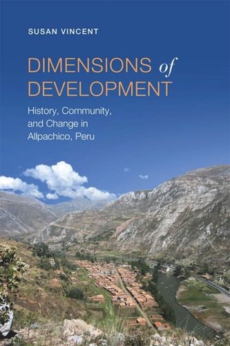 Dimensions of Development: History, Community, and Change in Allpachico, Peru