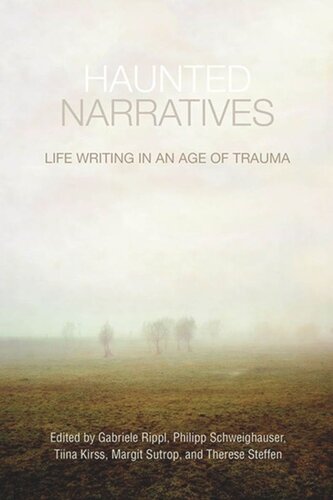 Haunted Narratives: Life Writing in an Age of Trauma