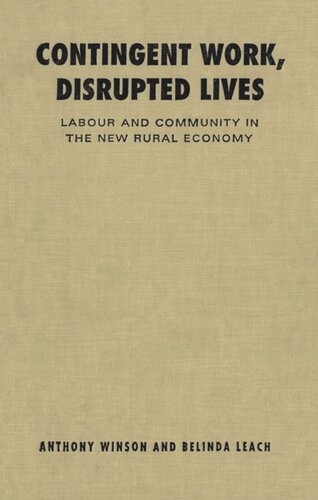 Contingent Work, Disrupted Lives: Labour and Community in the New Rural Economy
