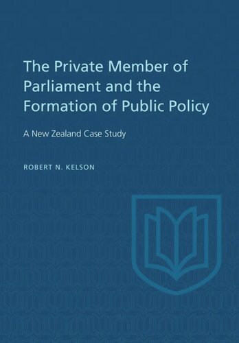 The Private Member of Parliament and the Formation of Public Policy: A New Zealand Case Study