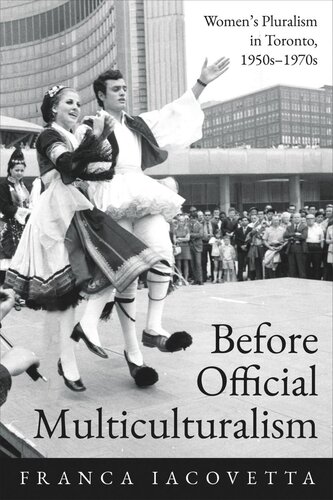 Before Official Multiculturalism: Women’s Pluralism in Toronto, 1950s-1970s