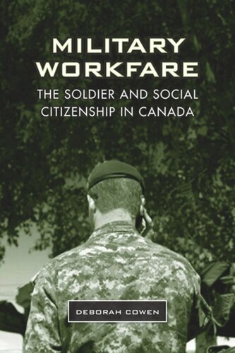Military Workfare: The Soldier and Social Citizenship in Canada